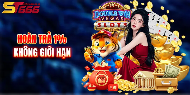 Nhận hoàn tiền 1% cho mọi trò chơi mỗi ngày