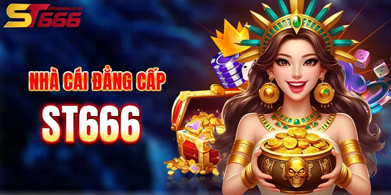 Khám phá thương hiệu giải trí đẳng cấp ST666