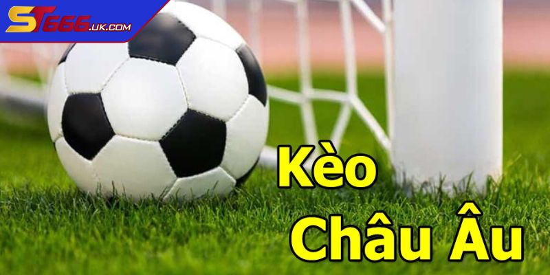 Tổng quan về kèo châu Âu